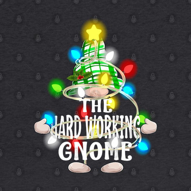 The Hard Working Gnome Christmas Matching Family Shirt by intelus